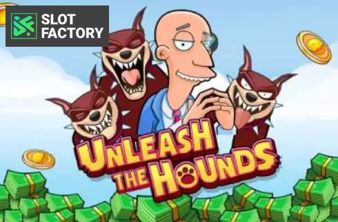 Unleash The Hounds